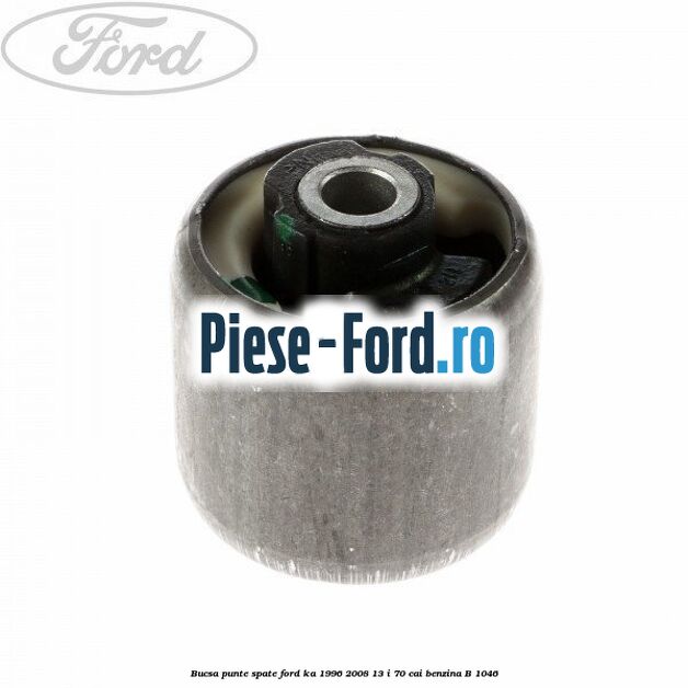 Bucsa punte spate Ford Ka 1996-2008 1.3 i 70 cai #4AAEB862F2